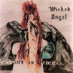 Wicked Angel (CAN) : Caught in a Vice